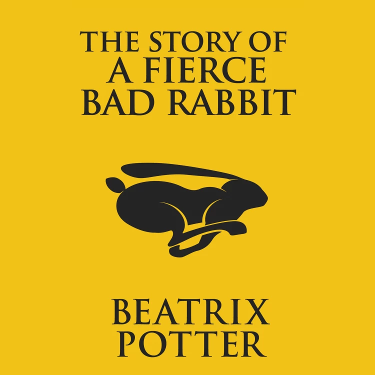 Cover von Beatrix Potter - The Story of a Fierce Bad Rabbit