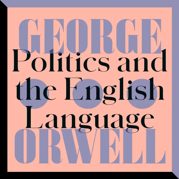 Cover von George Orwell - Politics and the English Language