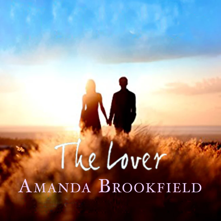 Cover von Amanda Brookfield - The Lover - A Heartwarming Novel of Love and Courage