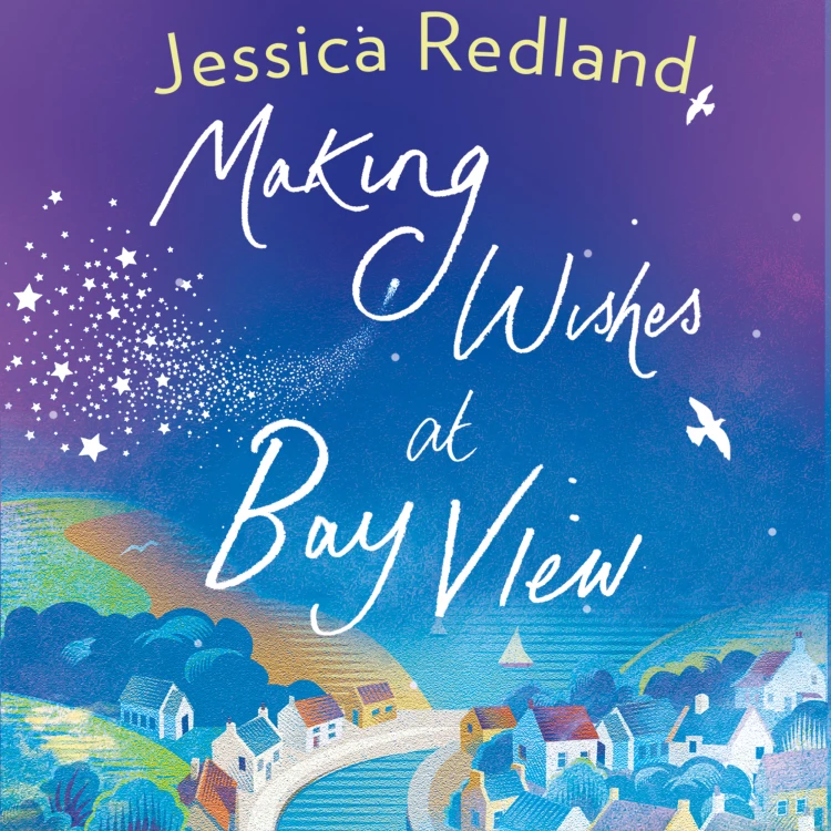 Cover von Jessica Redland - Making Wishes at Bay View - Welcome To Whitsborough Bay, Book 1