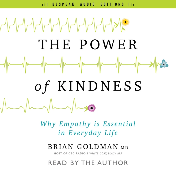 Cover von Dr. Brian Goldman - The Power of Kindness - Why Empathy Is Essential in Everyday Life