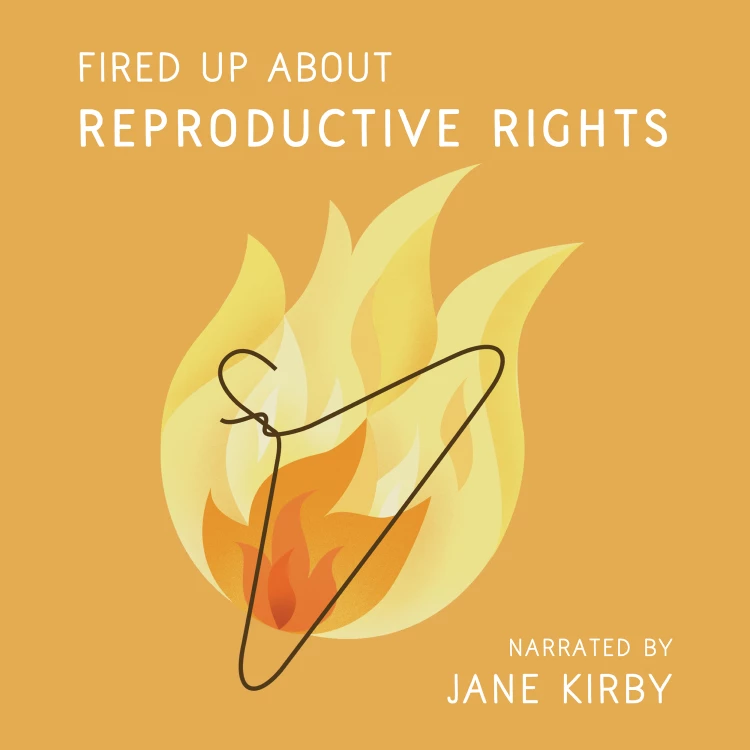 Cover von Jane Kirby - Fired Up about Reproductive Rights