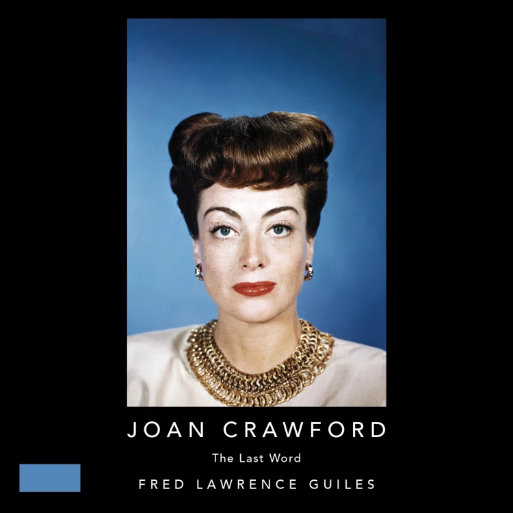 Cover von Fred Lawrence Guiles - Joan Crawford - The Last Word - Fred Lawrence Guiles Hollywood Collection