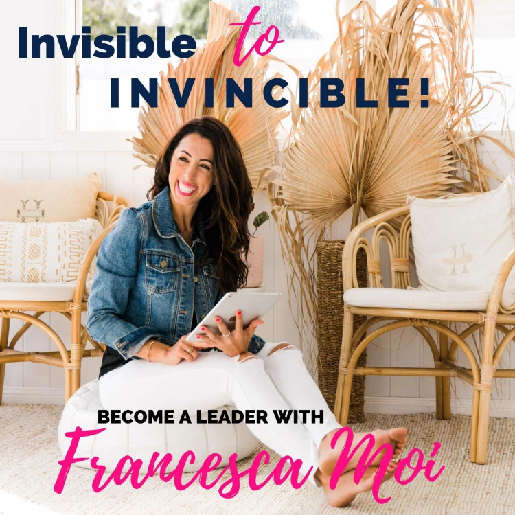 Cover von Francesca Moi - Invisible to Invincible - Become a leader with Francesca Moi