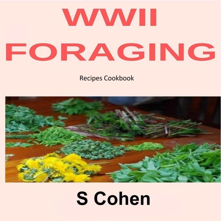 Cover von S Cohen - WWII Foraging Recipes Cookbook