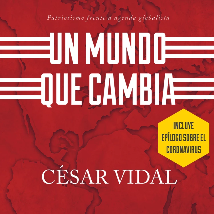 Cover von César Vidal - Un mundo que cambia - patriotismo frente a agenda globalista