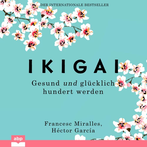 Cover - Héctor García - Ikigai - Gesund und glücklich hundert werden