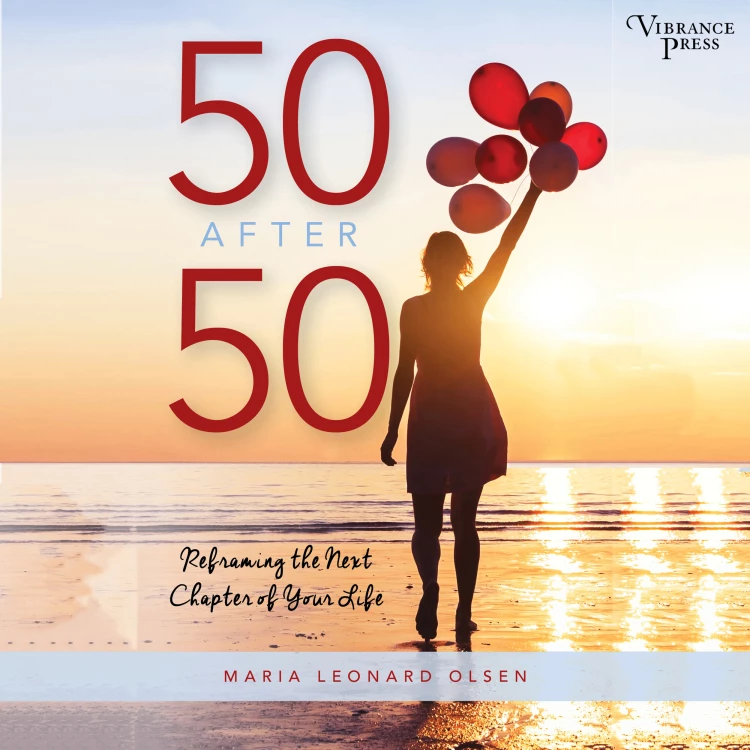 Cover von Maria Leonard Olsen - 50 After 50 - Reframing the Next Chapter of Your Life