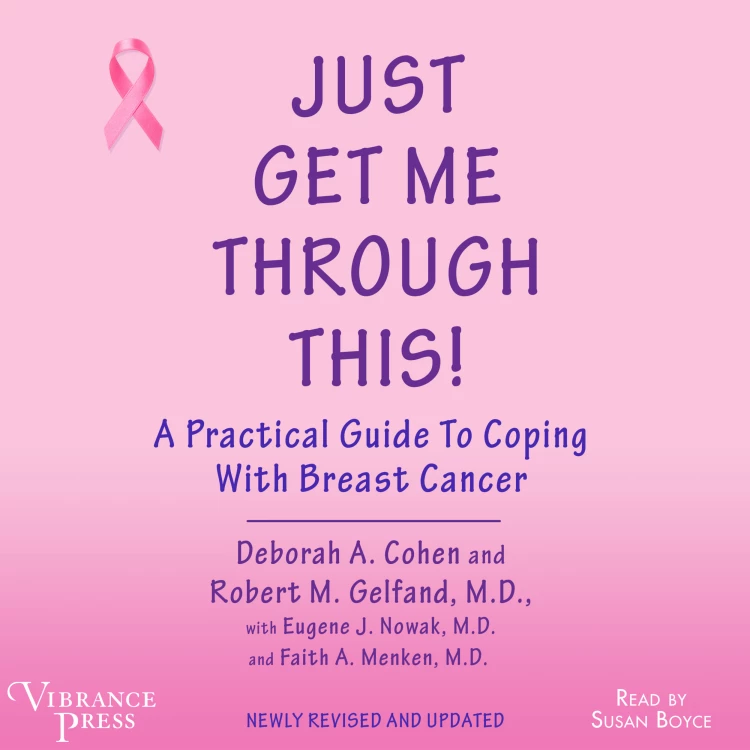 Cover von Deborah A. Cohen - Just Get Me Through This - A Practical Guide to Coping with Breast Cancer, Newly Revised and Updated