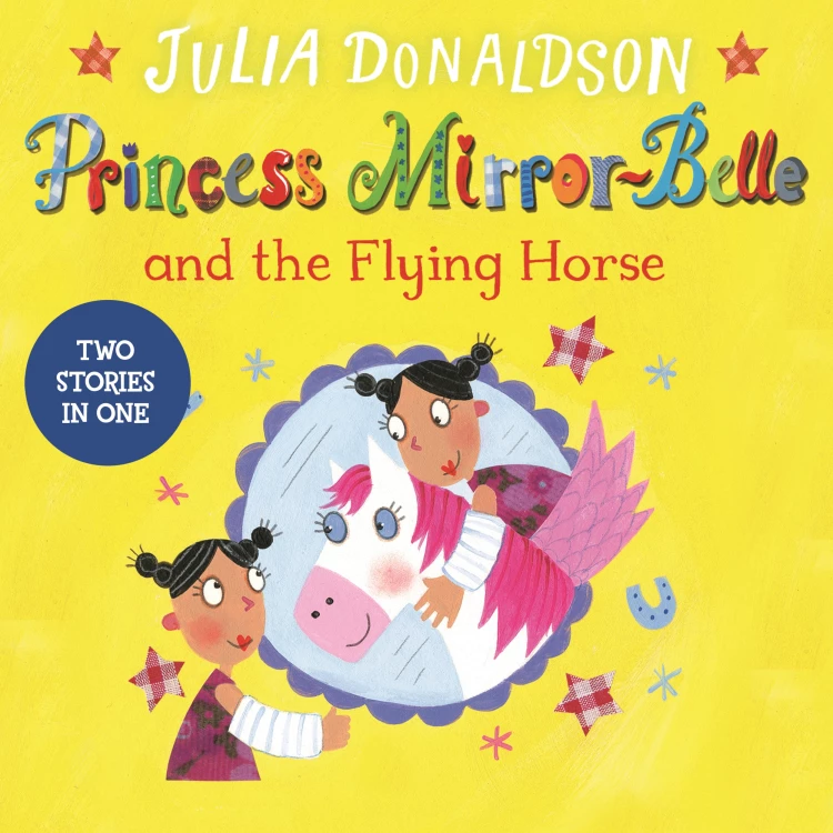 Cover von Julia Donaldson - Princess Mirror-Belle and the Flying Horse - Princess Mirror-Belle, Book 6