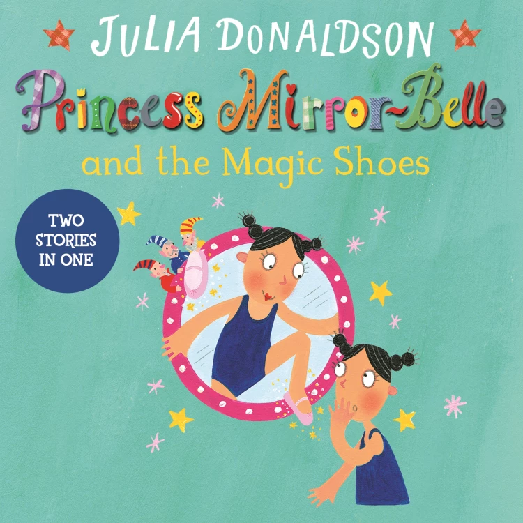 Cover von Julia Donaldson - Princess Mirror-Belle and the Magic Shoes - Princess Mirror-Belle, Book 3