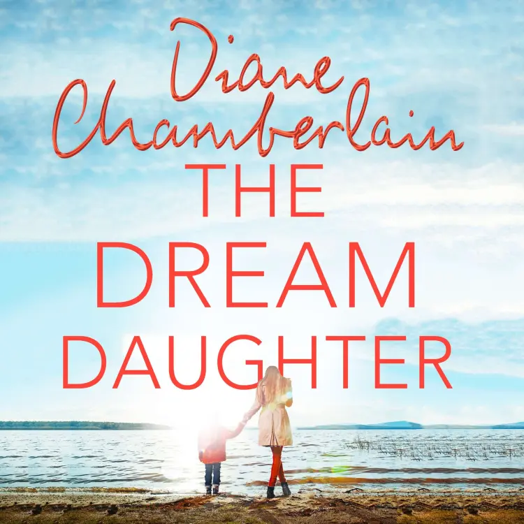 Cover von Diane Chamberlain - The Dream Daughter - A Powerful and Heartbreaking Story with a Stunning Twist