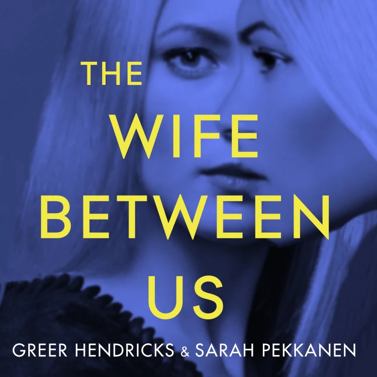Greer Hendricks - The Wife Between Us Cover