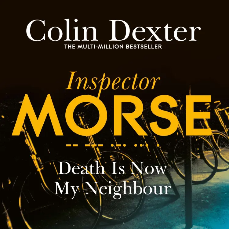 Cover von Colin Dexter - Inspector Morse Mysteries - Book 12 - Death is Now My Neighbour