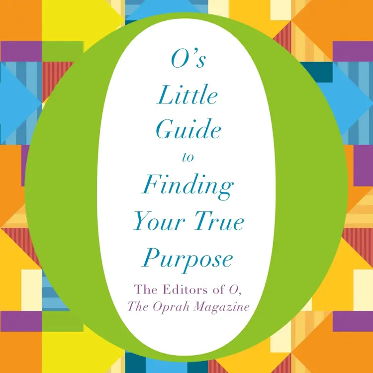 the Oprah Magazine The Editors of O - O's Little Books/Guides - Book 2 - O's Little Guide to Finding Your True Purpose Cover