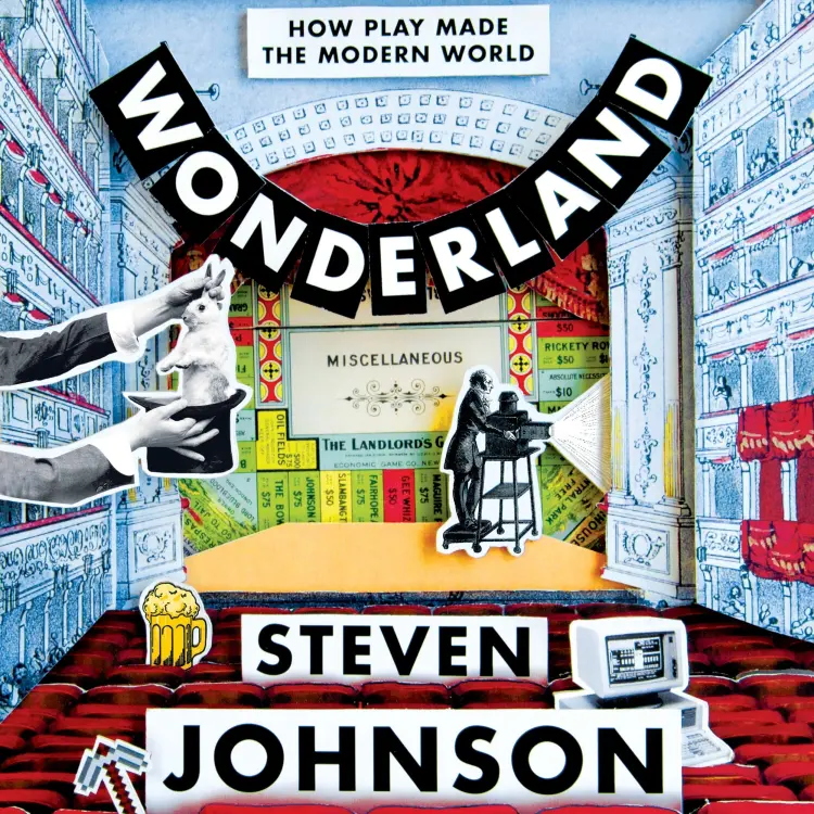 Steven Johnson - Wonderland - How Play Made the Modern World Cover