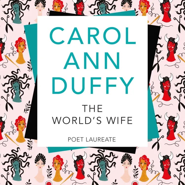 Carol Ann Duffy - Picador Classic - The World's Wife Cover