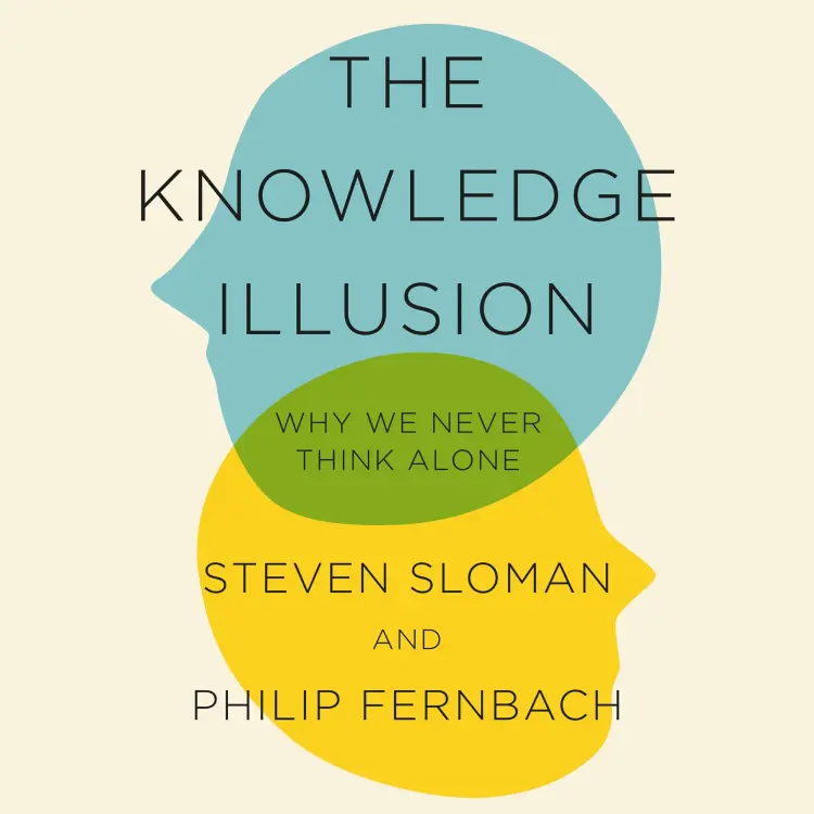 Steven Sloman - The Knowledge Illusion Cover