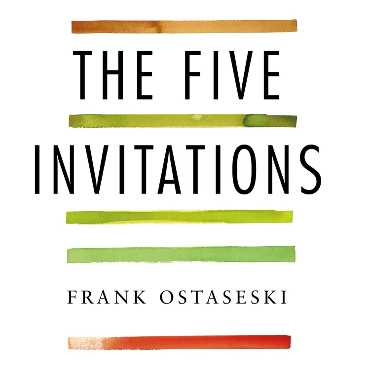 Frank Ostaseski - The Five Invitations - Discovering What Death Can Teach Us About Living Fully Cover