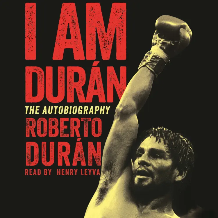 Roberto Duran - I Am Duran - The Autobiography of Roberto Duran Cover