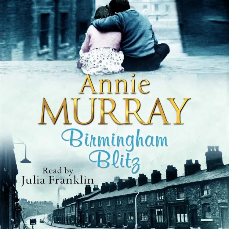 Annie Murray - Birmingham - Book 3 - Birmingham Blitz Cover