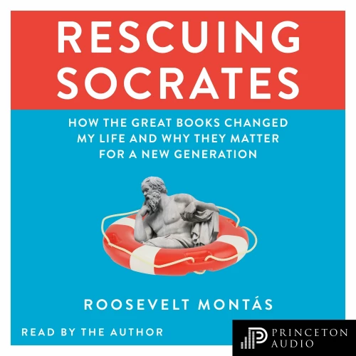 Cover von Roosevelt Montás - Rescuing Socrates - How the Great Books Changed My Life and Why They Matter for a New Generation