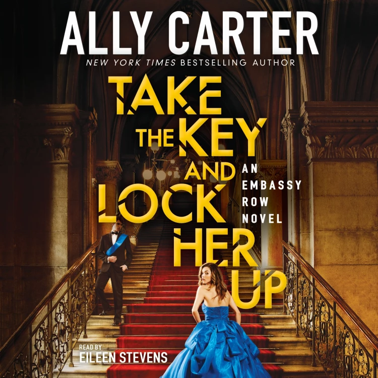 Cover von Ally Carter - Take the Key and Lock Her Up - Embassy Row, Book 3