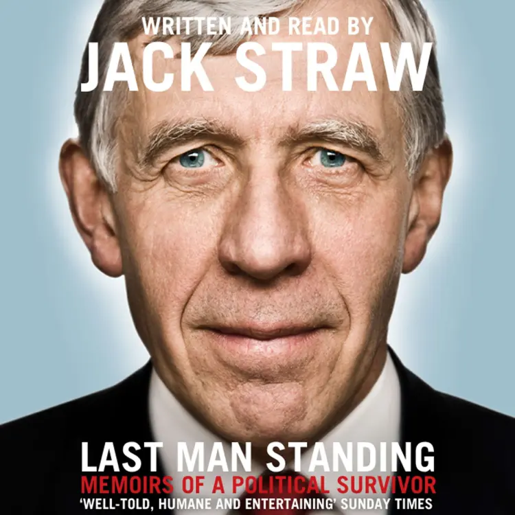 Jack Straw - Last Man Standing - Memoirs of a Political Survivor Cover