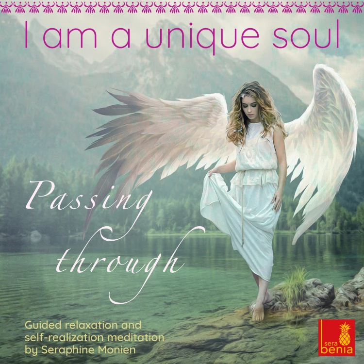 Cover von Seraphine Monien - I am a unique soul - Passing through - Guided relaxation and self-realization meditation