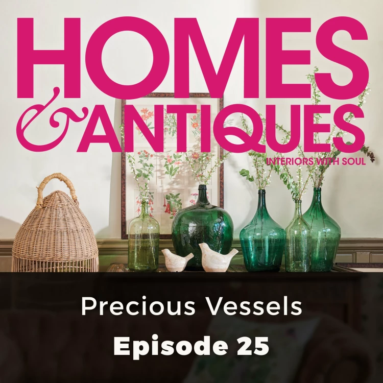 Cover von Homes & Antiques - Episode 25 - Precious Vessels