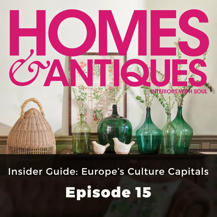 Cover von Homes & Antiques - Episode 15 - Insider Guide: Europe's Culture Capitals