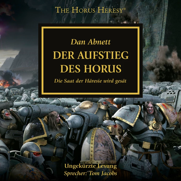 Cover von Dan Abnett - The Horus Heresy 1 - Der Aufstieg des Horus - Die Saat der Häresie wird gesät