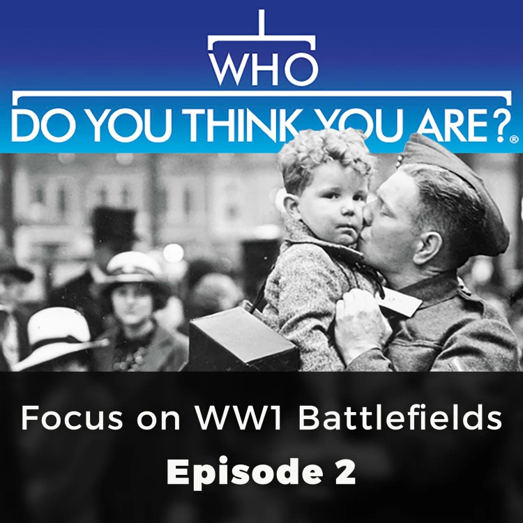 Cover von Phil Tomaselli - Who Do You Think You Are? - Episode 2 - Focus on WW 1 Battlefields