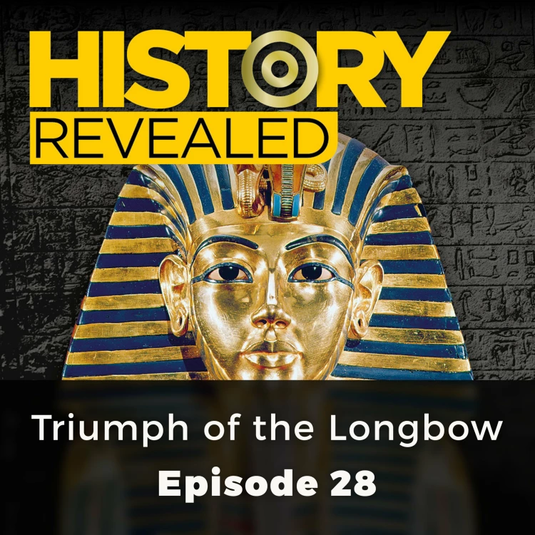 Cover von Julian Humphrys - History Revealed - Episode 28 - Triumph of the Longbow