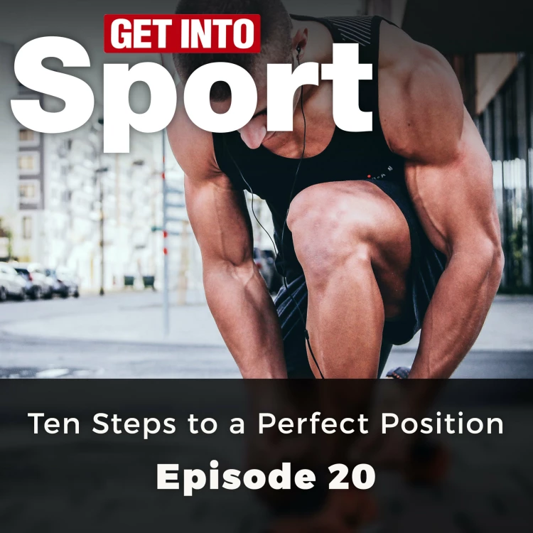 Cover von Neil Pedoe - Get Into Sport Series - Episode 20 - Ten Steps to a Perfect Position