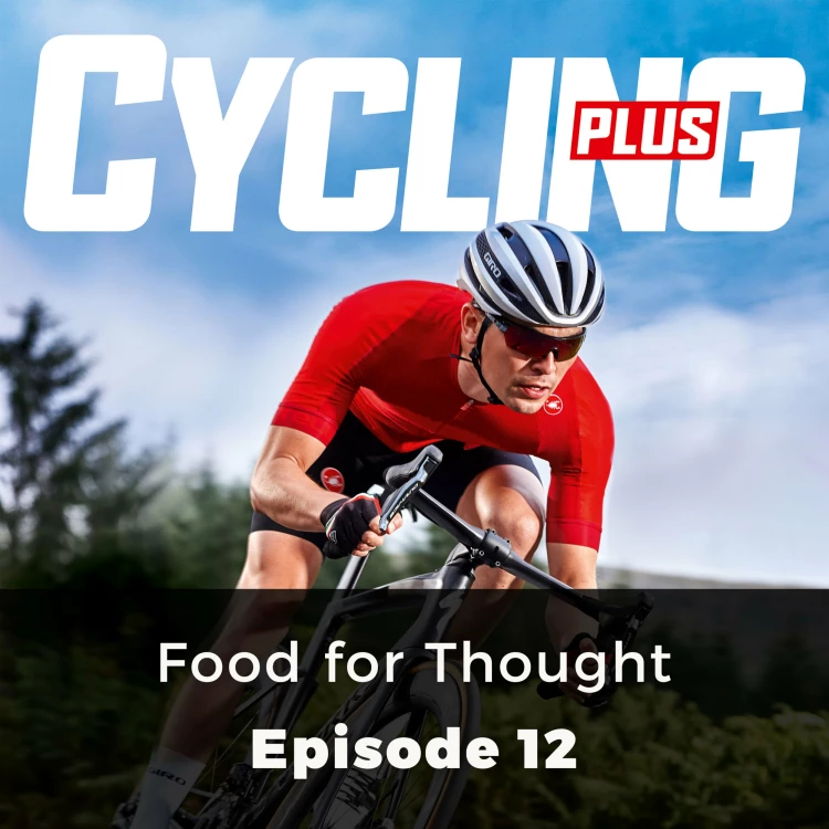 Cover von Rob Kemp - Cycling Plus - Episode 12 - Food for Thought