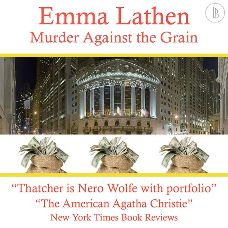 Emma Lathen - The Emma Lathen Booktrack Edition - Book 6 - Murder Against the Grain Cover