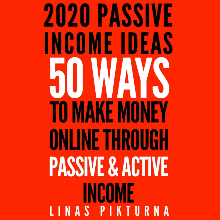 Cover von 2020 Passive Income Ideas - 2020 Passive Income Ideas - 50 Ways to Make Money Online Through Passive & Active Income