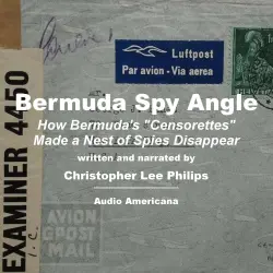 Cover - Bermuda Spy Angle - Bermuda Spy Angle - How Bermuda's Censorettes Made a Nest of Spies Disappear