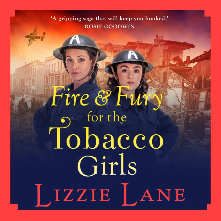 Cover von Lizzie Lane - Fire and Fury for the Tobacco Girls - The Tobacco Girls, Book 3