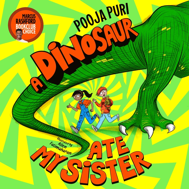 Cover von Pooja Puri - A Dinosaur Ate My Sister - Marcus Rashford Bookclub Choice, Book 1