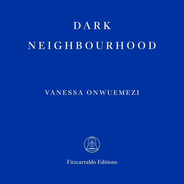 Cover von Vanessa Onwuemezi - Dark Neighbourhood