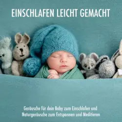 Cover - Baby Zirkel - Einschlafen leicht gemacht - Geräusche für dein Baby zum Einschlafen und Naturgeräusche zum Entspannen und Meditieren