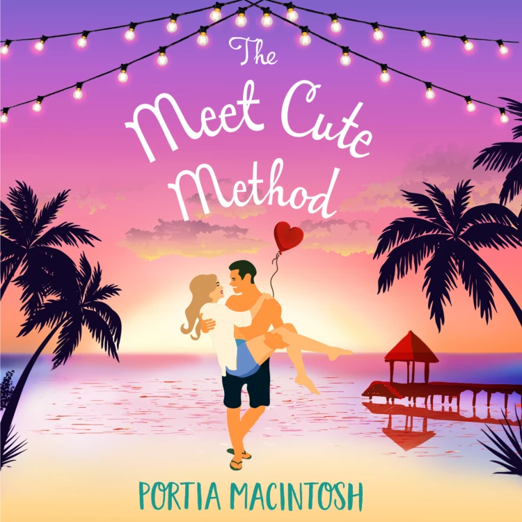 Cover von Portia MacIntosh - The Meet Cute Method - The BRAND NEW laugh-out-loud romantic comedy from Portia MacIntosh for 2022