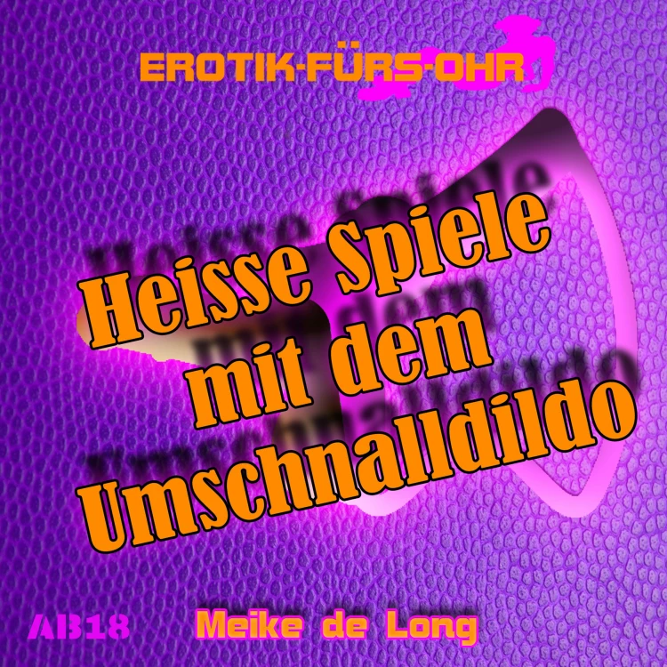 Cover von Erotik für's Ohr - Heiße Spiele mit dem Umschnalldildo