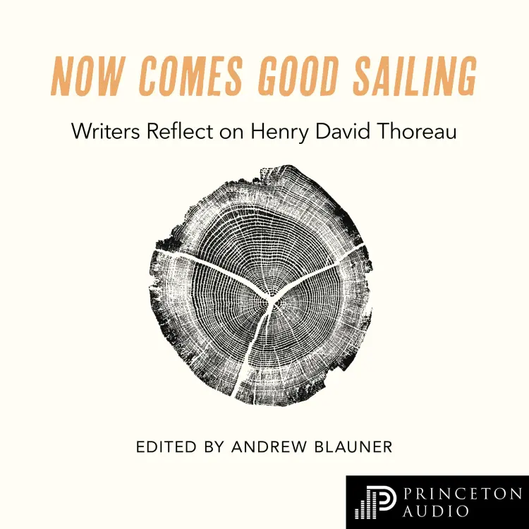 Cover von Andrew Blauner - Now Comes Good Sailing - Writers Reflect on Henry David Thoreau