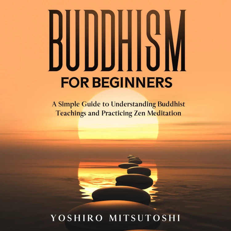 Cover von Yoshiro Mitsutoshi - Buddhism for Beginners - A Simple Guide to Understanding Buddhist Teachings and Practicing Zen Meditation