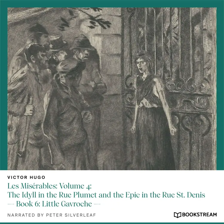 Cover von Victor Hugo - Les Misérables: Volume 4: The Idyll in the Rue Plumet and the Epic in the Rue St. Denis - Book 6: Little Gavroche