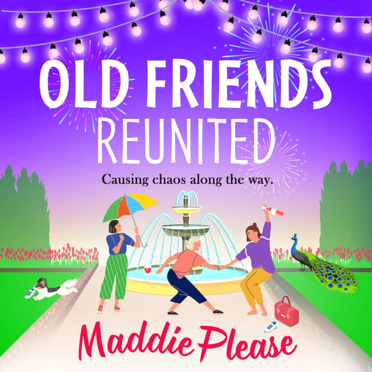 Cover von Maddie Please - Old Friends Reunited - Causing chaos along the way