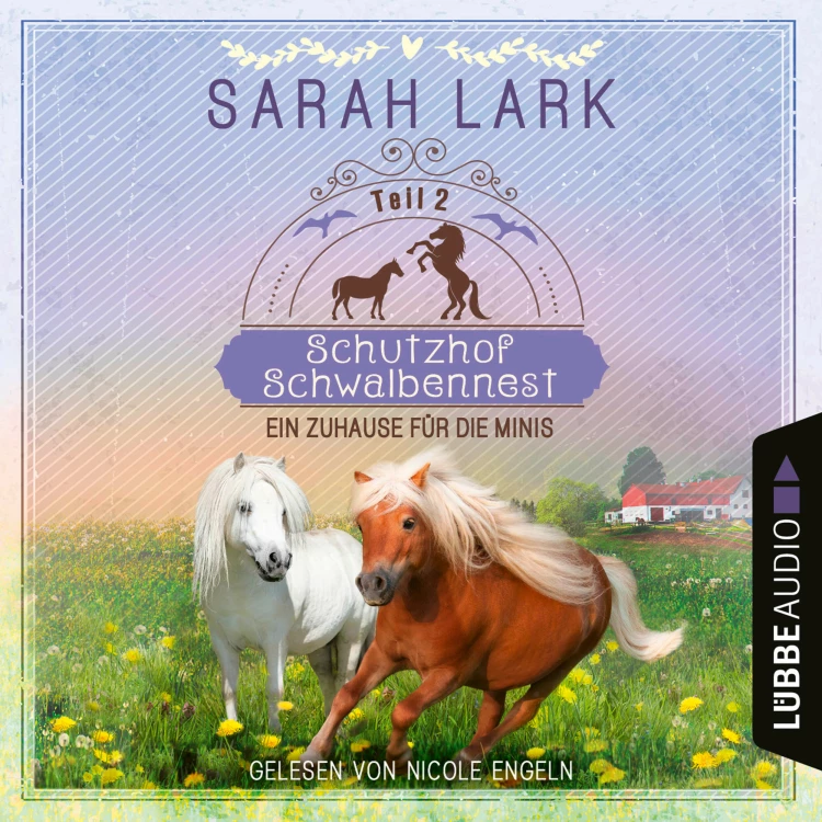 Cover von Sarah Lark - Schutzhof Schwalbennest - Teil 2 - Ein Zuhause für die Minis